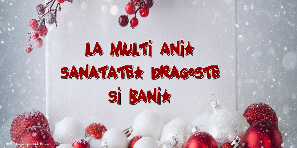 La multi ani, sanatate, dragoste si bani!