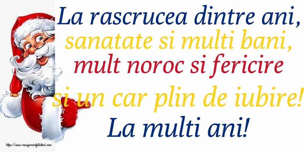 La rascrucea dintre ani, sanatate si multi bani, mult noroc si fericire si un car plin de iubire! La multi ani!