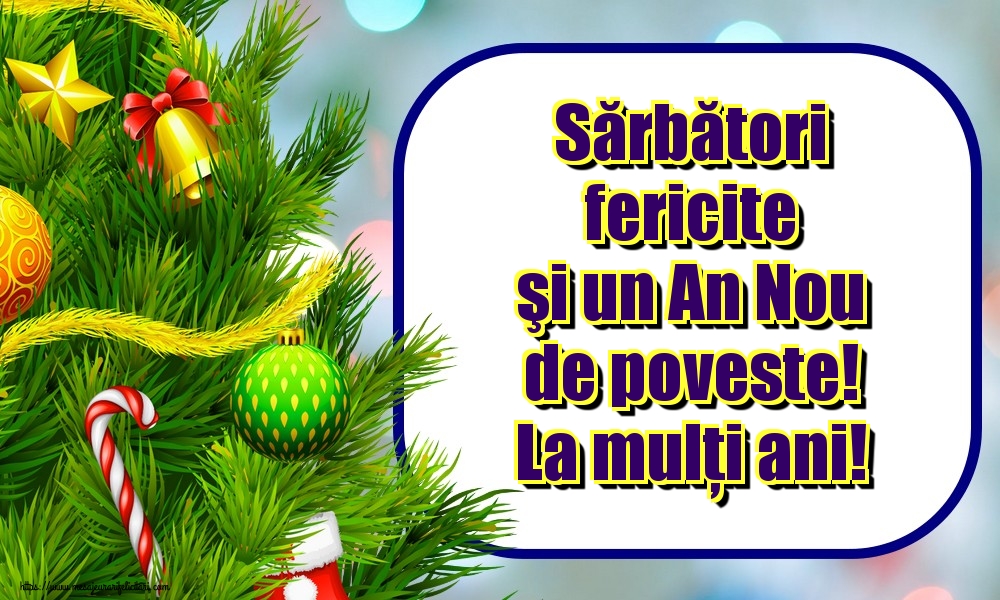 Anul Nou Sărbători fericite şi un An Nou de poveste! La mulţi ani!