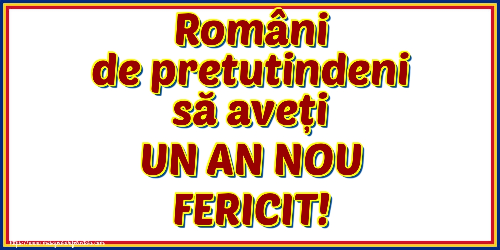 Felicitari de Anul Nou - Români de pretutindeni să aveți UN AN NOU FERICIT! - mesajeurarifelicitari.com