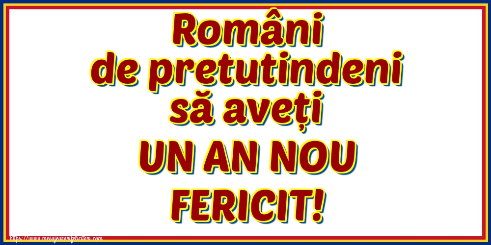 Felicitari de Anul Nou - Români de pretutindeni să aveți UN AN NOU FERICIT! - mesajeurarifelicitari.com