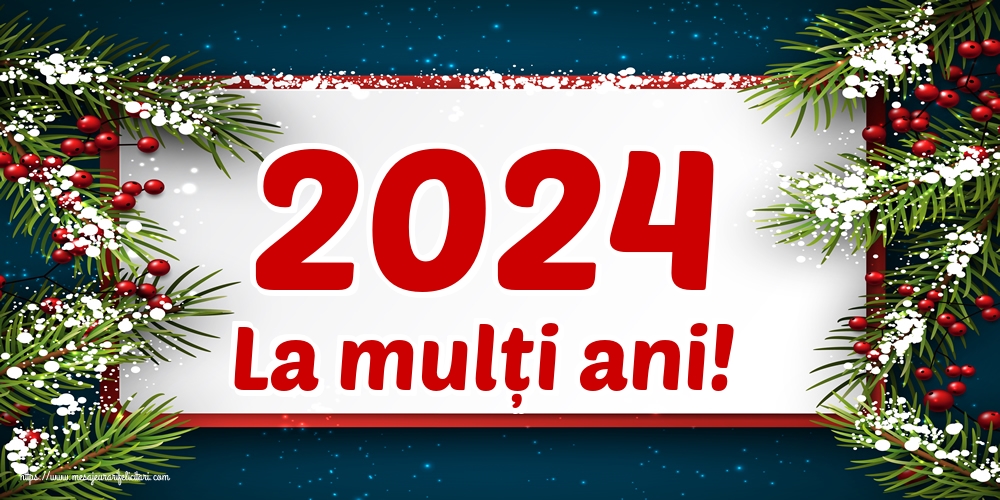 Felicitari de Anul Nou - 2024 La mulți ani! - mesajeurarifelicitari.com