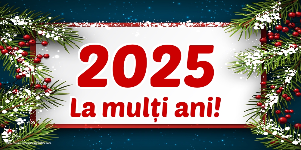 2025 La mulți ani!