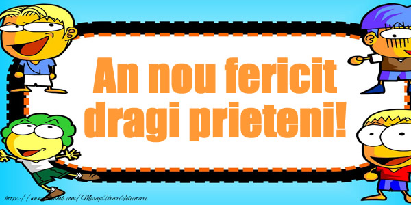 An nou fericit dragi prieteni!