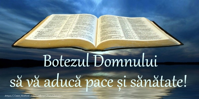 Botezul Domnului sa va aduca pace si sanatate!