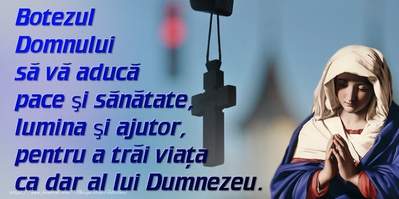 Botezul Domnului sa va aduca pace si sanatate!
