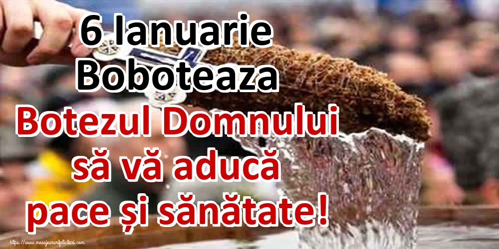Felicitari de Boboteaza - 6 Ianuarie Boboteaza Botezul Domnului să vă aducă pace și sănătate! - mesajeurarifelicitari.com