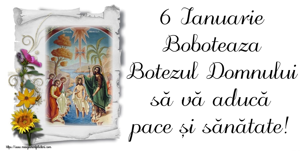 6 Ianuarie Boboteaza Botezul Domnului să vă aducă pace și sănătate!