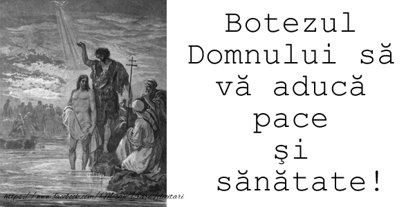 Botezul  Domnului să  va aduca  pace  si  sanatate!