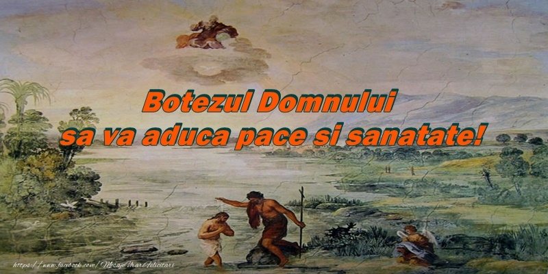 Felicitari de Boboteaza - Botezul Domnului sa va aduca pace si sanatate! - mesajeurarifelicitari.com