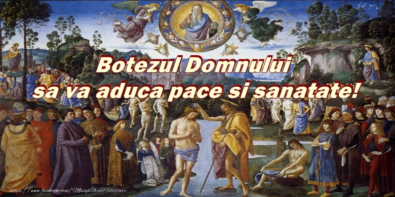 Botezul Domnului sa va aduca pace si sanatate!