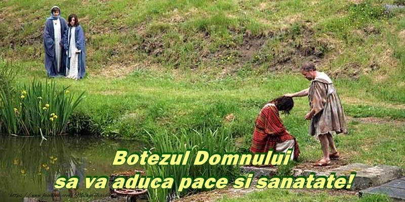Botezul Domnului sa va aduca pace si sanatate!