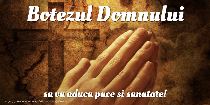 Botezul Domnului sa va aduca pace si sanatate!
