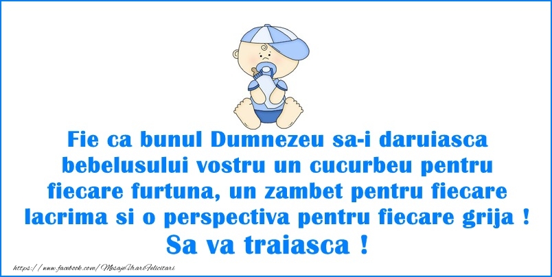Fie ca bunul Dumnezeu sa va daruiasca bebelusului vostru