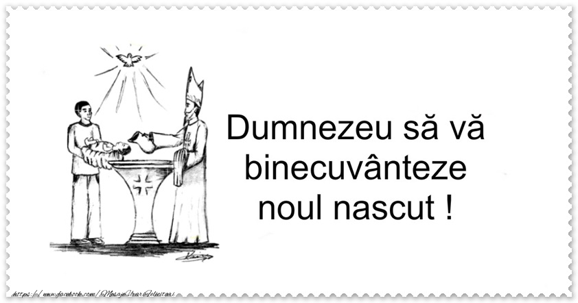 Dumnezeu sa va binecuvanteze noul nascut