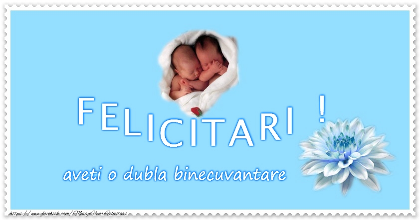 Felicitari! Aveti o dubla binecuvantare.