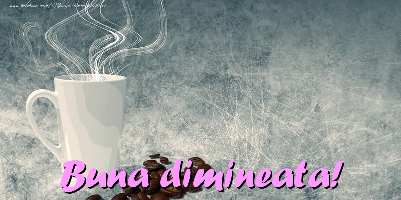 Felicitari de buna dimineata - Buna dimineata - mesajeurarifelicitari.com