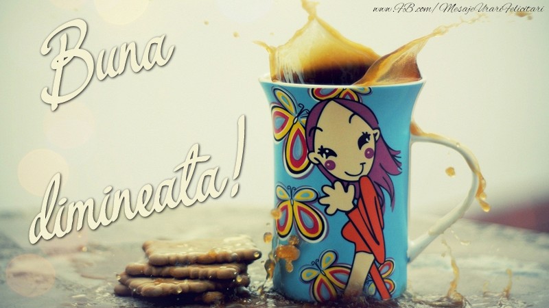 Buna dimineata!