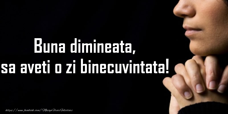 Felicitari de buna dimineata - Buna dimineata, sa aveti o zi binecuvintata! - mesajeurarifelicitari.com