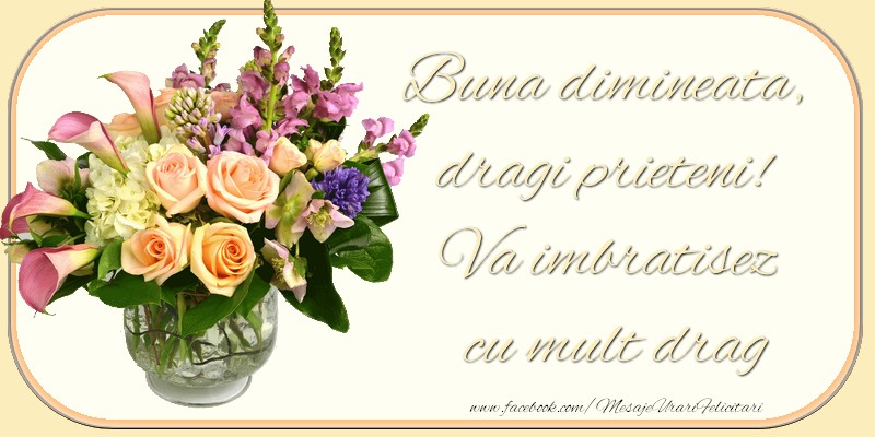 Buna dimineata, dragi prieteni!