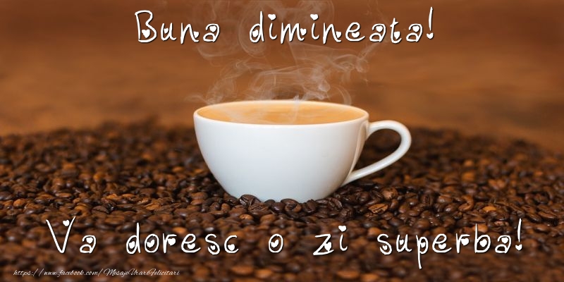 Buna dimineata! Multa sanatate si fericire!