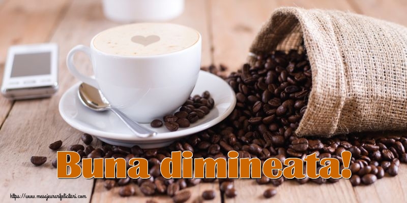 Buna dimineata!