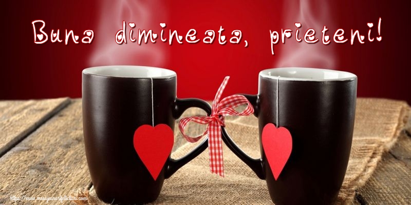 Buna dimineata, prieteni!