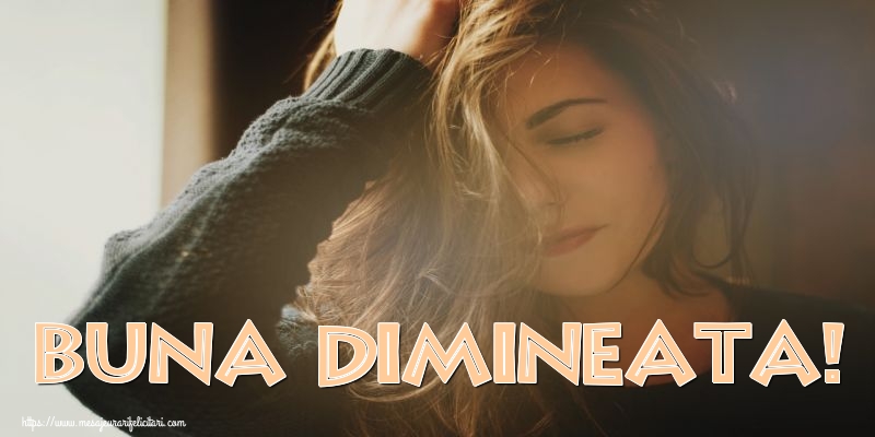 Buna dimineata!