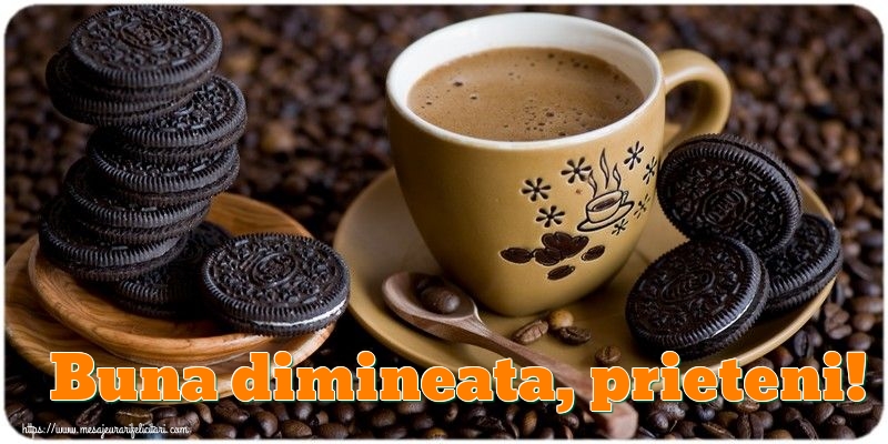 Buna dimineata, prieteni!