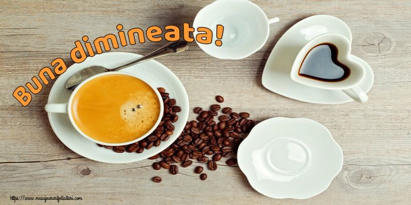 Buna dimineata!