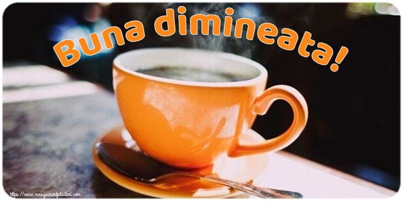 Buna dimineata!