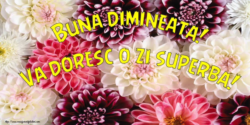 Felicitari de buna dimineata - Buna dimineata! Va doresc o zi superba! - mesajeurarifelicitari.com