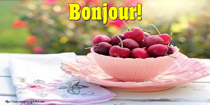 Felicitari de buna dimineata in Franceza - Bonjour!