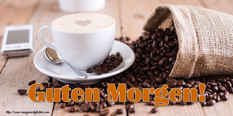 Felicitari de buna dimineata in Germana - Guten Morgen!