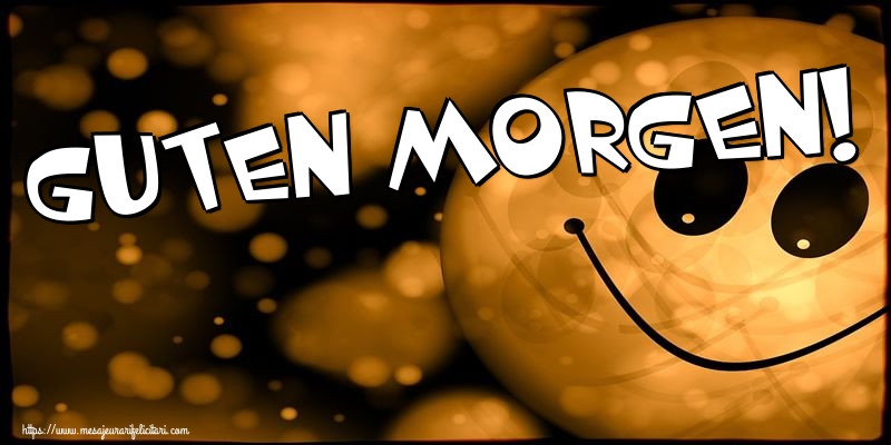 Felicitari de buna dimineata in Germana - Guten Morgen!