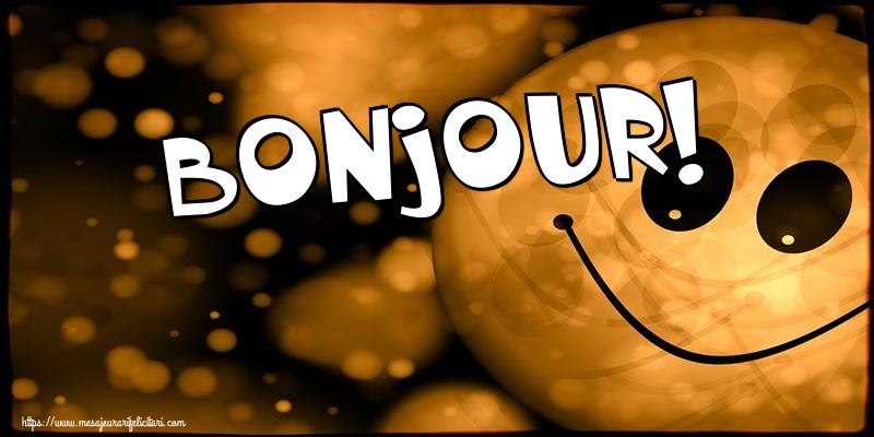 Felicitari de buna dimineata in Franceza - Bonjour!