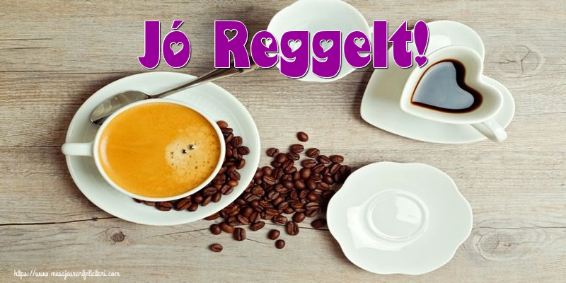 Buna dimineata in Maghiara - Jó Reggelt!