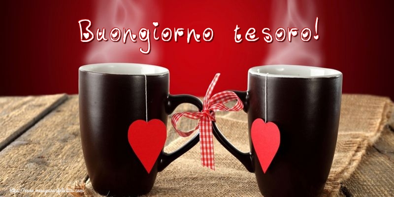 Felicitari de buna dimineata - Buongiorno tesoro! - mesajeurarifelicitari.com