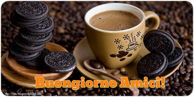 Felicitari de buna dimineata in Italiana - Buongiorno Amici!