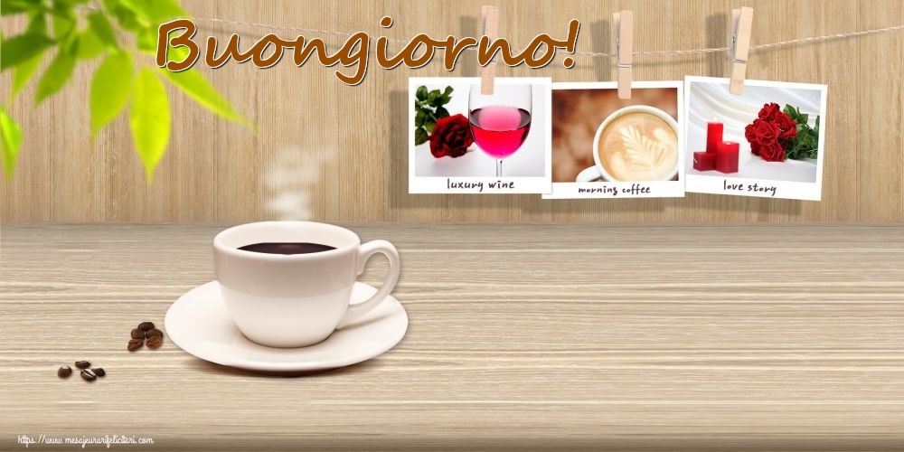 Felicitari de buna dimineata in Italiana - Buongiorno!