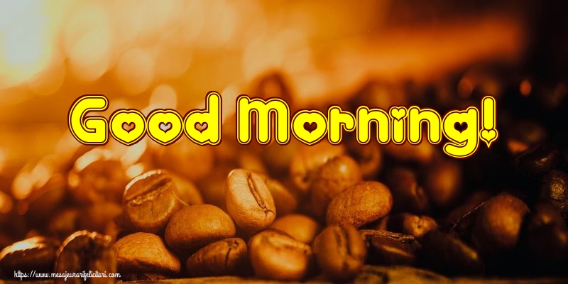 Felicitari de buna dimineata in Engleza - Good Morning!