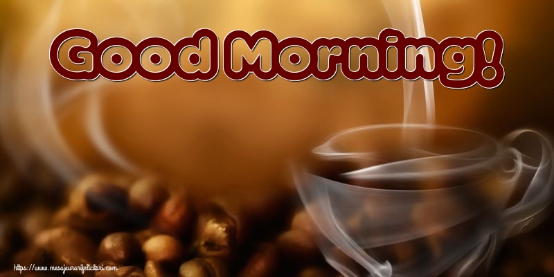 Felicitari de buna dimineata in Engleza - Good Morning!