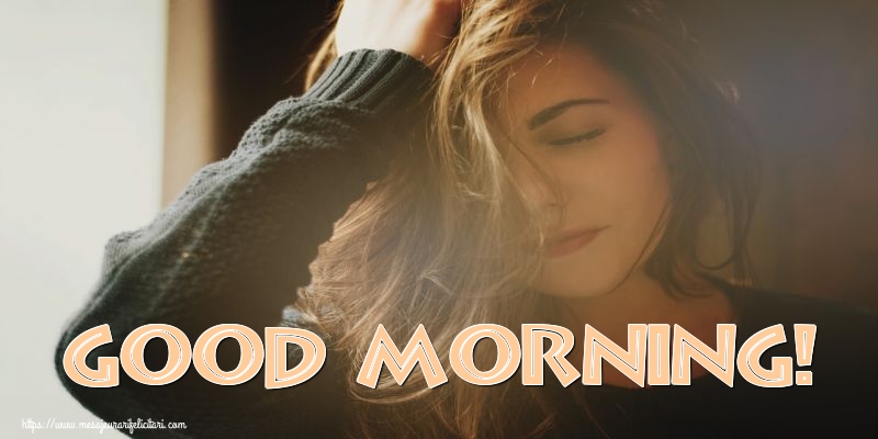 Felicitari de buna dimineata in Engleza - Good Morning!