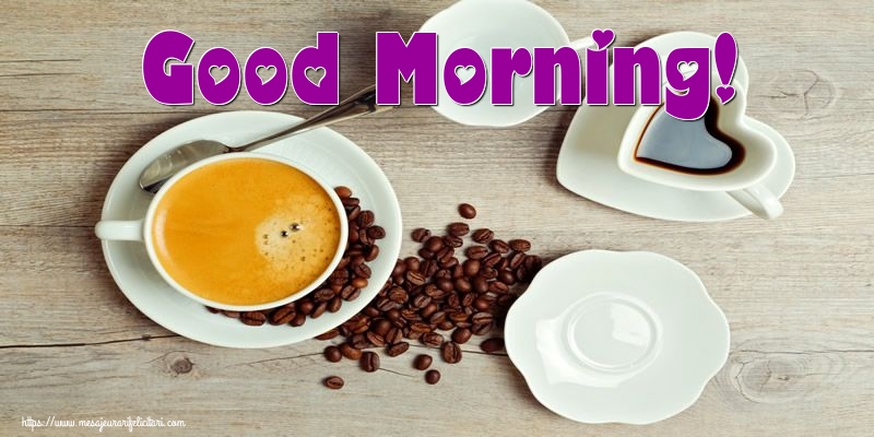 Felicitari de buna dimineata in Engleza - Good Morning!