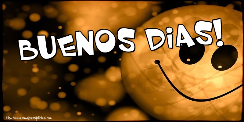 Felicitari de buna dimineata - Buenos Dias! - mesajeurarifelicitari.com