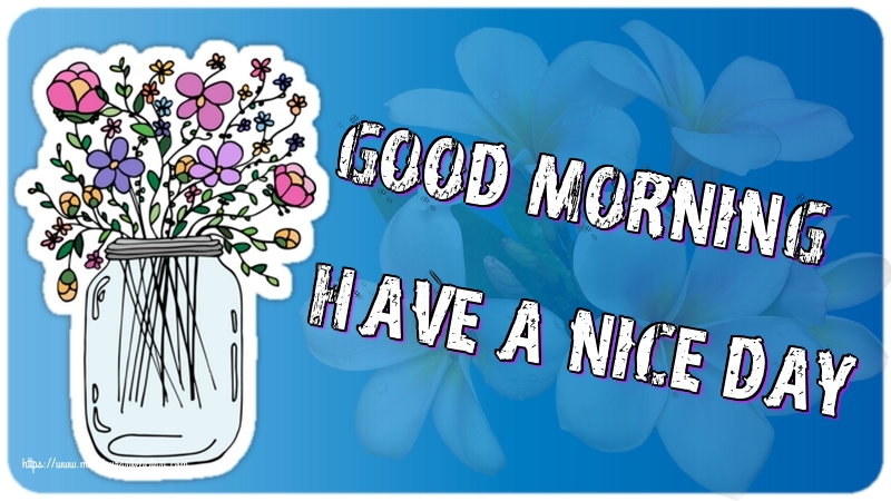 Buna dimineata Good Morning! Have a nice day!
