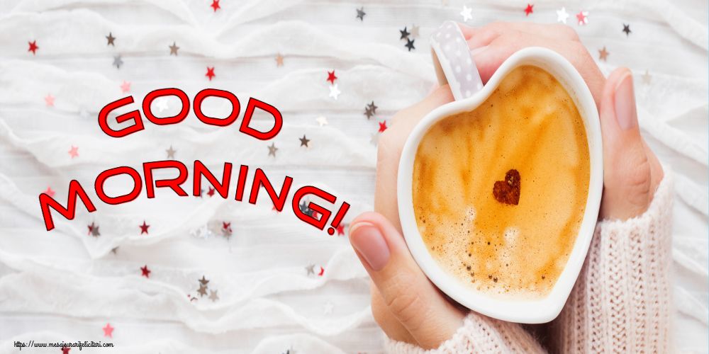 Felicitari de buna dimineata in Engleza - Good Morning!