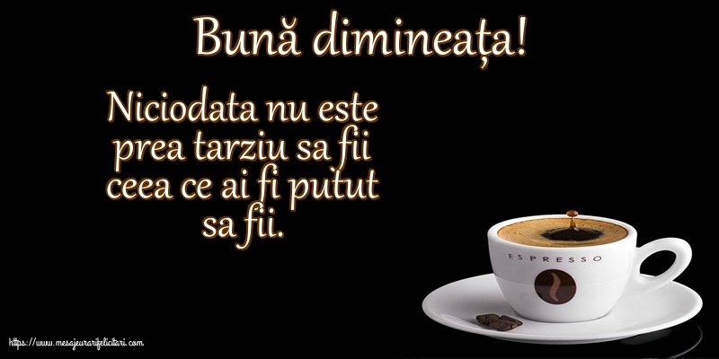 Buna dimineata Bună dimineața!