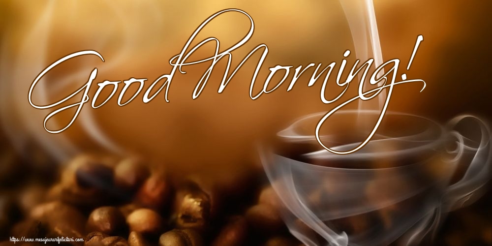 Felicitari de buna dimineata in Engleza - Good Morning!