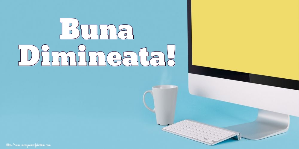 Felicitari de buna dimineata - Buna Dimineata! - mesajeurarifelicitari.com